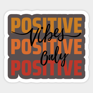 Positive Vibes Only T-shirt Mug Coffee Mug Apparel Hoodie Sticker Gift Sticker